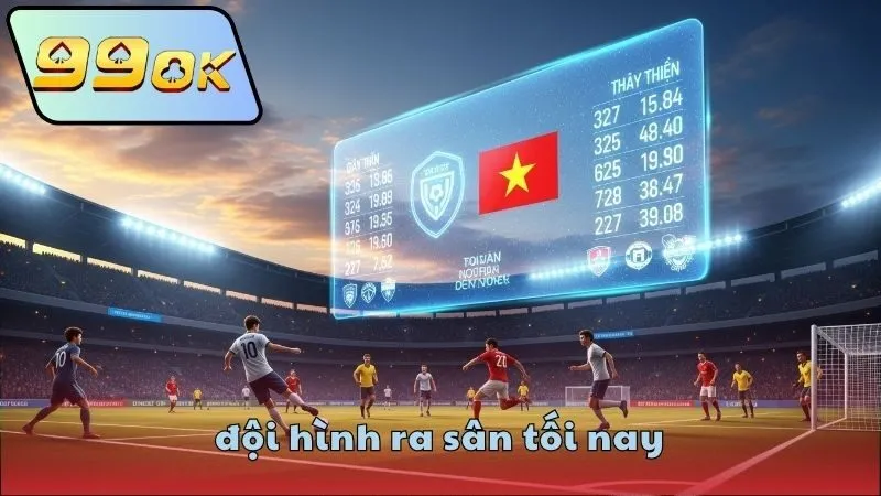 Đội hình ra sân tối nay – Cập nhật nhanh tại 99OK 2 Đội hình ra sân tối nay là gì?
